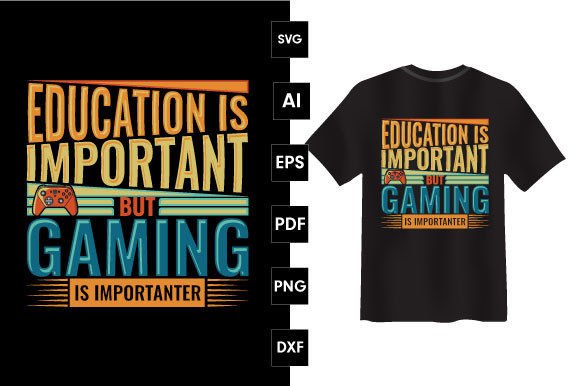 Education is Important Gaming T-shirt Graphics for T-Shirt Designs
