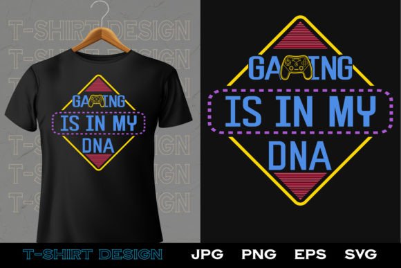 Gaming is in My DNA: Graphics for T-Shirt Designs
