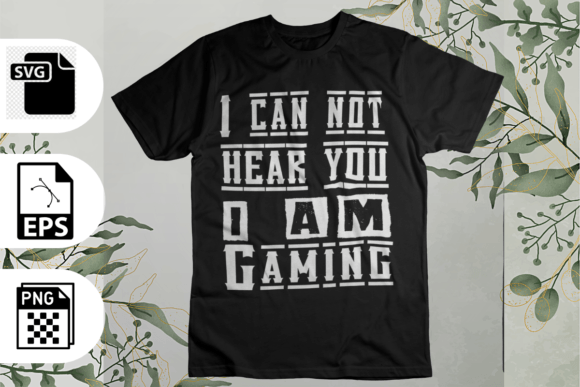 I Am Gaming SVG: Graphics for T-Shirt Designs