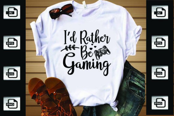 Id Rather Be Gaming: Graphics for T-Shirt Designs