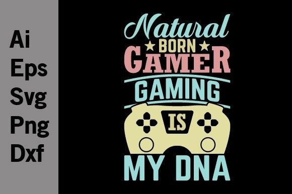 Natural Born Gamer SVG for Graphics and T-Shirt Designs