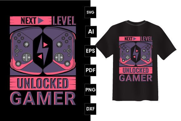Next Level Unlocked Gamer Graphics & T-Shirt Designs